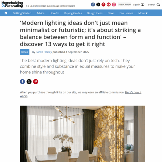 A screenshot of an article on Homebuilding & Renovating, with the title: ''Modern lighting ideas don't just mean minimalist or futuristic; it’s about striking a balance between form and function' – discover 13 ways to get it right'. The article features Juliettes Interiors.
