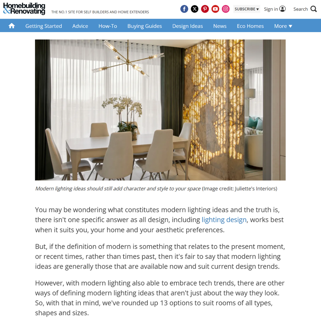 A screenshot of part of an article on Homebuilding & Renovating, with the title: ''Modern lighting ideas don't just mean minimalist or futuristic; it’s about striking a balance between form and function' – discover 13 ways to get it right'. The article features Juliettes Interiors.